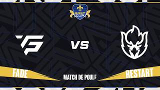 BRET CUP 2026 - MATCH DE POULE - FADE - VS - RESTART ESPORT