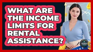 What Are The Income Limits For Rental Assistance?