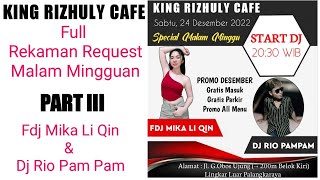 KING RIZHULY CAFE PART III - PALANGKARAYA - SPECIAL REQUEST BY FDJ MIKA LI QIN \u0026 DJ RIO PAM PAM