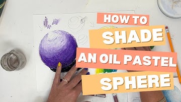 How to Shade an Oil Pastel Sphere