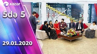 5də 5 - Babək, Nigar, Kamilə, Rüstəm, Sadıq, Gülbahar, Gülağa 29.01.2020