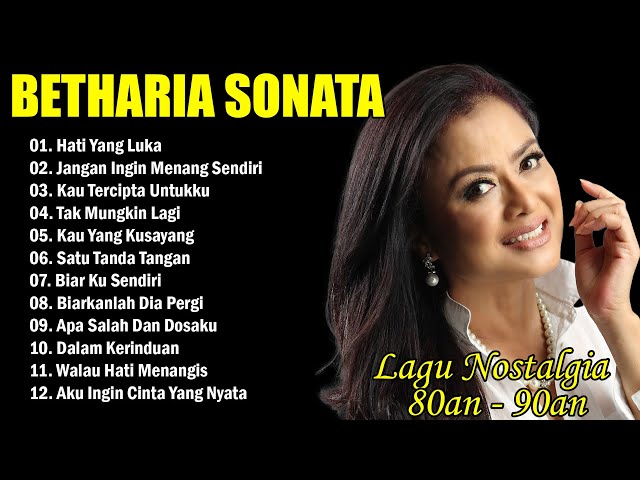 LAGU BETHARIA SONATA FULL ALBUM TERBAIK - NOSTALGIA LAGU LAWAS class=