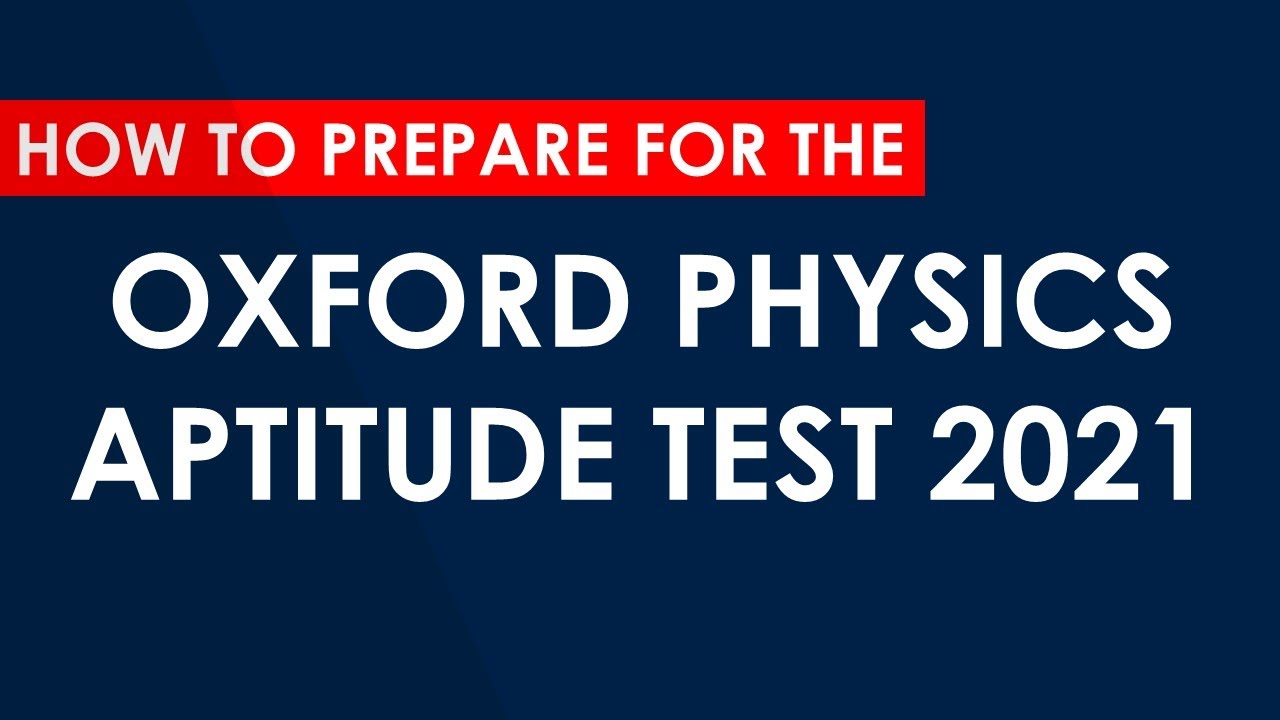 Preparing For The Oxford Physics Aptitude Test 2021 YouTube