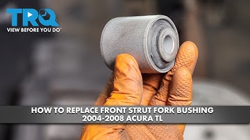 How to Replace Front Lower Strut Fork Bushing 2004-2008 Acura TL