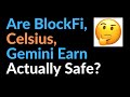 Are BlockFi, Celsius, or Gemini Earn Safe?