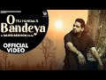 O bandeya official tej hundal  sahib sekhon  inda bains  latest punjabi song 2020