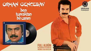Orhan Gencebay - Ben Topraktan Bir Canım - Full Albüm