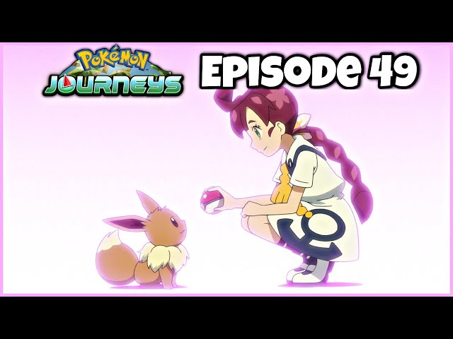 ◓ Anime Pokémon Journeys (Pokémon Jornadas de Mestre) • Episódio 49: Chloe  e a Eevee Muito Misteriosa!