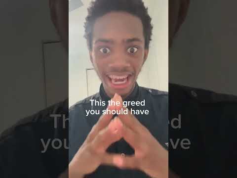 This Is The Greed You Should Have