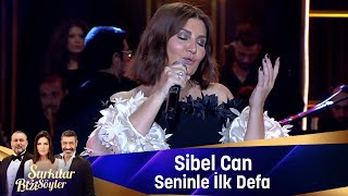 Sibel Can - SENİNLE İLK DEFA Resimi