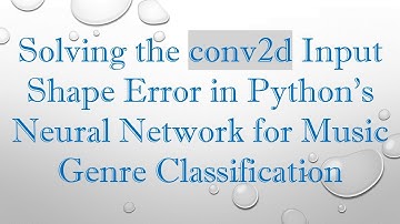 Solving the conv2d Input Shape Error in Python