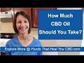 How Much CBD Oil Should You Take? How Much CBD Oil Should You Take?