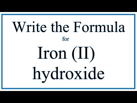 How to Write the Formula for Iron (II) hydroxide