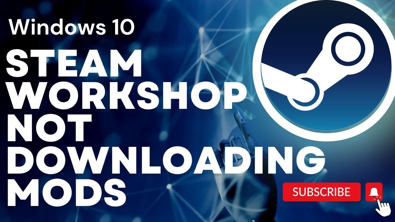 Steam Workshop Not Downloading Mods – 5 Methods