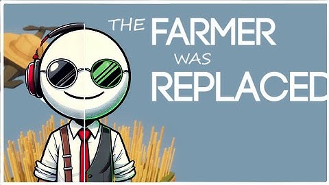 The Farmer Was Replaced - "A Drone Farming Simulator"