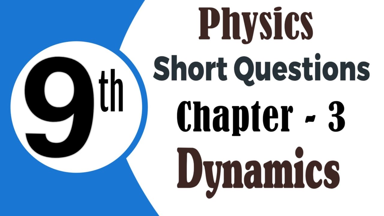 Class 9th physics | Chapter 3 | Dynamics | Short Questions | New book 2025