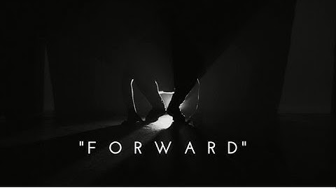 Forward - Music Video - Design for Moving Image