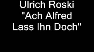 Video thumbnail of "Ulrich Roski - Ach Alfred Lass Ihn Doch"