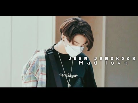 JEON JUNGKOOK || MAD LOVE [FMV]
