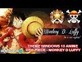 Theme Anime One Piece - Monkey D Luffy for Windows 10 with Sounds etc