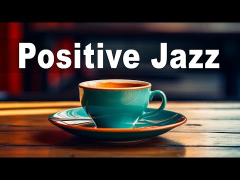 Positive Mood Jazz: August Jazz & Autumn Bossa Nova Music For Good Mood