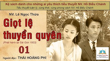 GIỌT LỆ THUYỀN QUYÊN. Tập 01. Tác giả NV. Lê Ngọc Thừa. Người đọc: Thái Hoàng Phi