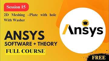 Session 15 : 2D Meshing - Plate with Hole With Washer | Ansys : Basic to Professional Course