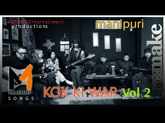 KOK KI WAR 2 | MANIPURI MASHUP SONG class=