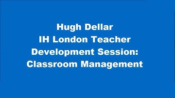 Hugh Dellar - A critical evaluation of classroom management