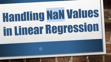 Handling NaN Values in Linear Regression