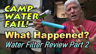 Camp Water Filter Fail! What Happened?