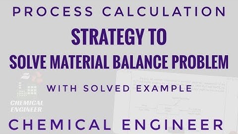 Strategy to Solve Material Balance Problem | Process Calculation | Chemical Engineer
