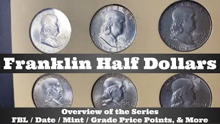 Franklin Half Dollars - Overview of the Series - FBL / Date / Mint / Grade Price Points, & More