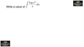 write a value of integral ∫log xⁿ/x dx.Indefinite Integrals RD Sharma Class 12 part b VSAQ solutions