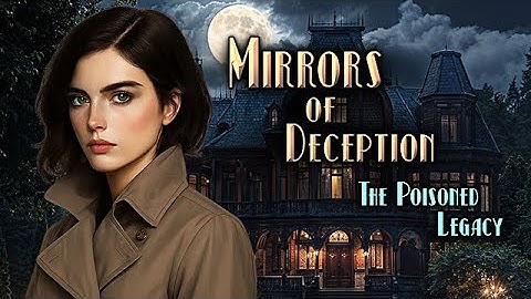 Mirrors of Deception: The Poisoned Legacy Trailer