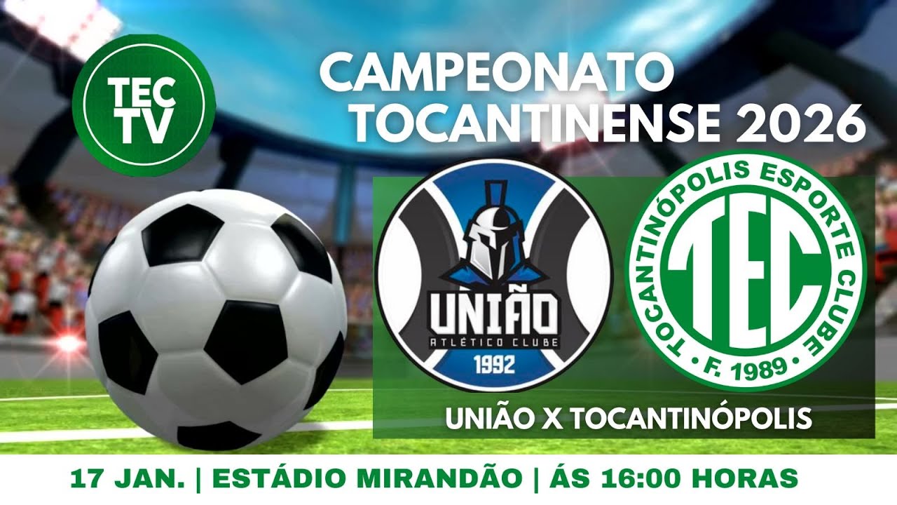 UNIÃO X TOCANTINÓPOLIS - CAMPEONATO TOCANTINENSE 2026 - YouTube