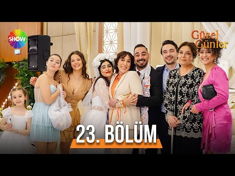 Güzel Günler 23. Bölüm @guzelgunlerdizi