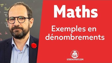 Exemples en dénombrements - Maths Seconde - Les Bons Profs