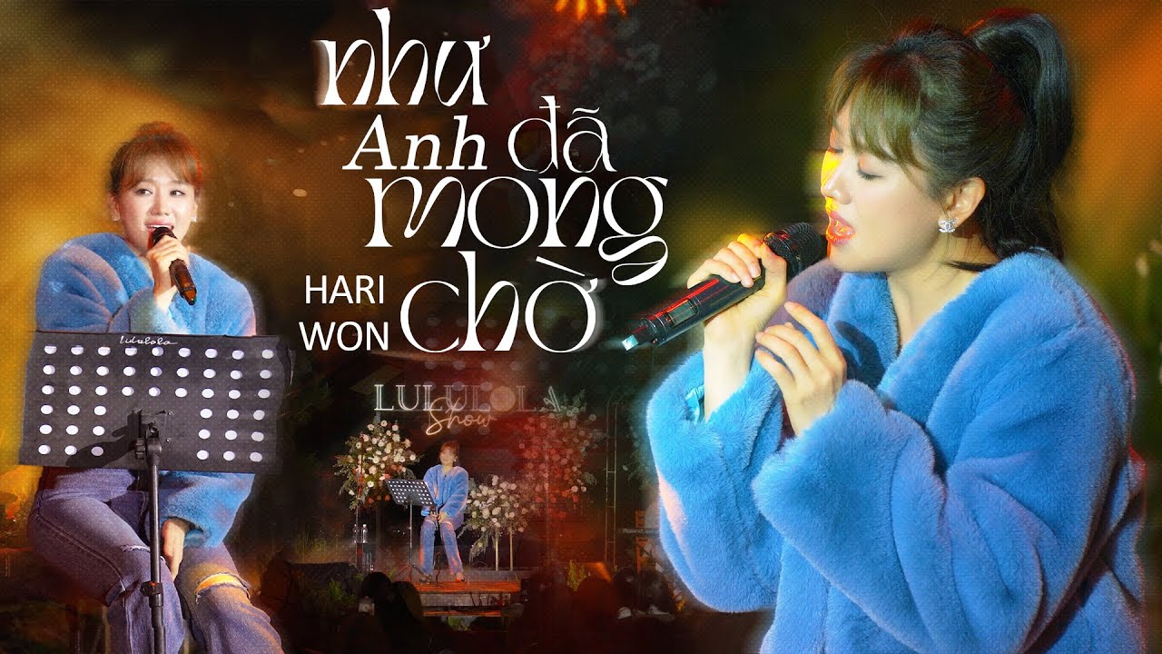 NHƯ ANH ĐÃ MONG CHỜ - HARI WON live at #Lululola