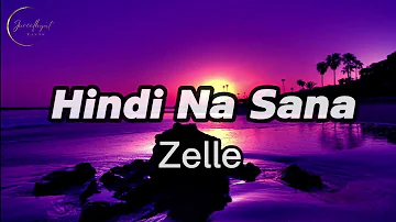 Hindi Na Sana - Zelle (Lyrics)