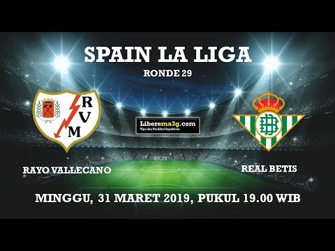 bandarsport77 x hugo188 - Prediksi dan Tips Bola dari Rayo Vallecano Vs Real Betis 31 Maret 2019