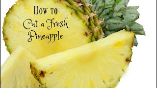 How to Cut a Fresh Pineapple