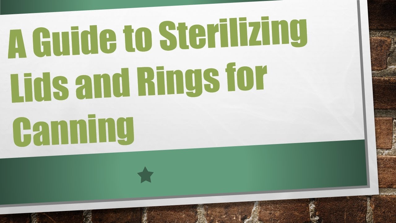 A Guide to Sterilizing Lids and Rings for Canning YouTube