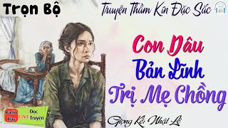 Truyện Hay Ai Nghe Cũng Đều Khen: Con Dâu Bản Lĩnh Trị Mẹ Chồng - Nghe Đọc Truyện Đêm Khuya Ngủ Ngon