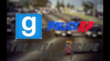 Gmod - The Great Escape! Part 1 - Police RP