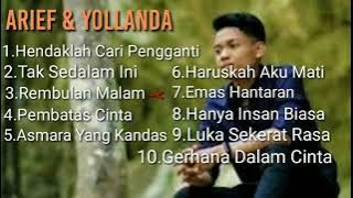 Arief Feat Yolanda Full Album.Hendaklah Cari Pengganti,Tak Sedalam Ini🌷 GRAPINDO Dolan 🌹 Ridwanullah