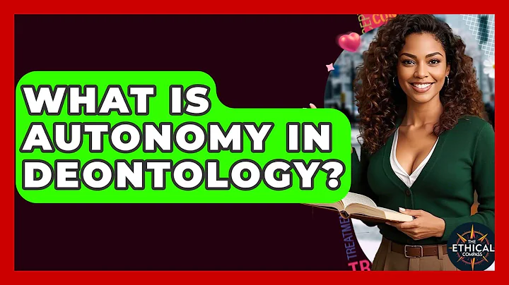 What Is Autonomy In Deontology? - The Ethical Compass