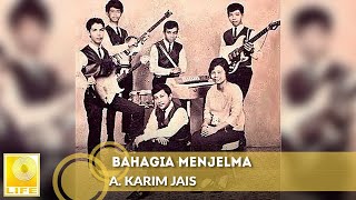 A. Karim Jais - Bahagia Menjelma