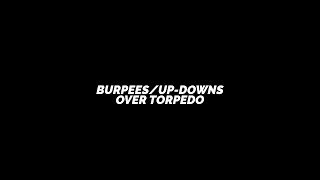 BURPEES/UP-DOWNS OVER TORPEDO