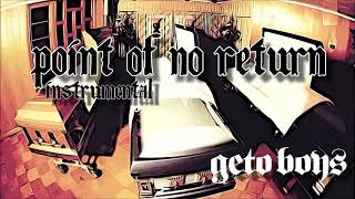 the Geto Boys - Point Of No Return (instrumental)